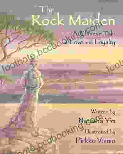 The Rock Maiden: A Chinese Tale Of Love And Loyalty