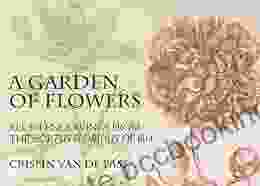 A Garden Of Flowers: All 104 Engravings From The Hortus Floridus Of 1614 (Dover Pictorial Archives)