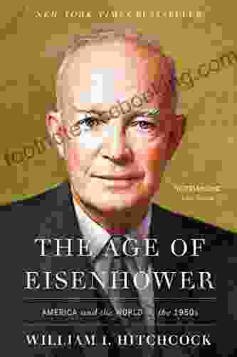 The Age Of Eisenhower: America And The World In The 1950s