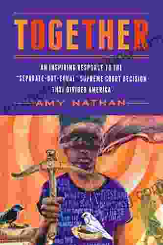 Together: An Inspiring Response To The Separate But Equal Supreme Court Decision That Divided America