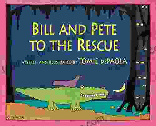 Bill And Pete To The Rescue