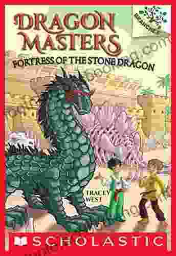 Fortress Of The Stone Dragon: A Branches (Dragon Masters #17)