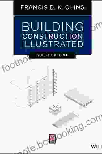 Building Construction Illustrated Francis D K Ching