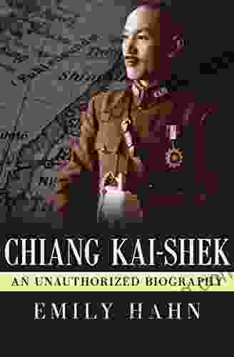 Chiang Kai Shek: An Unauthorized Biography