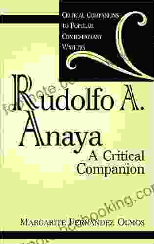 Rudolfo A Anaya: A Critical Companion (Critical Companions To Popular Contemporary Writers)
