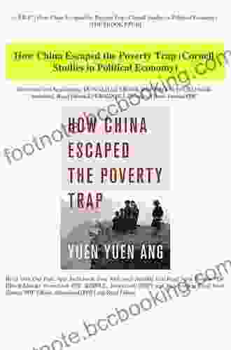 How China Escaped The Poverty Trap (Cornell Studies In Political Economy)