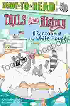 A Raccoon At The White House: Ready To Read Level 2 (Tails From History)