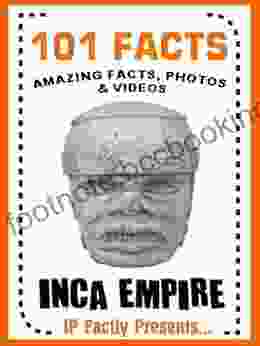 101 Facts Inca Empire For Kids (101 History Facts For Kids 6)