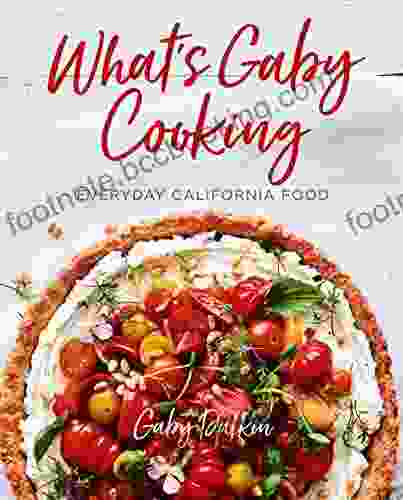 What S Gaby Cooking: Everyday California Food
