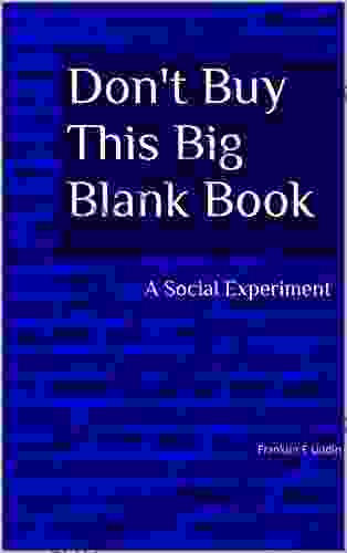 Don T Buy This Big Blank Book: A Social Experiment
