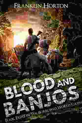 Blood And Banjos: Eight In The Borrowed World (A Post Apocalyptic Societal Collapse Thriller)