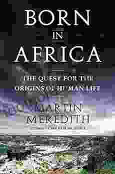 Born In Africa: The Quest For The Origins Of Human Life