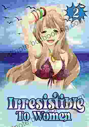 Irresistible To Women Volume: 2 (School Manga 12)
