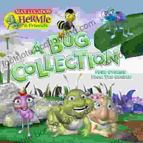 A Bug Collection: Four Stories From The Garden (Max Lucado S Hermie Friends)