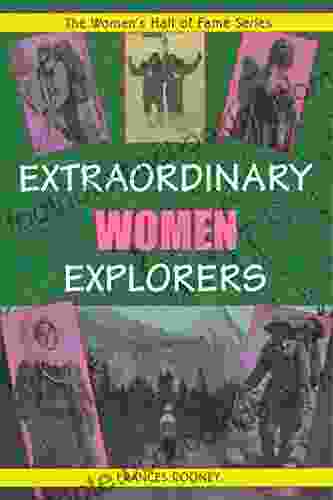 Extraordinary Women Explorers (Women S Hall Of Fame Series)