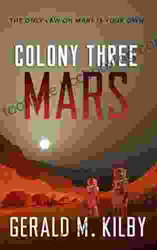 Colony Three Mars: Fast Paced Scifi Thriller (Colony Mars 3)