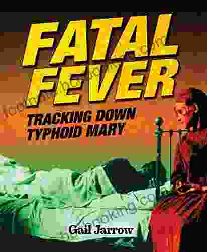 Fatal Fever: Tracking Down Typhoid Mary (Deadly Diseases)
