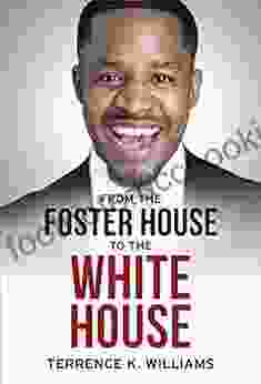 From The Foster House To The White House