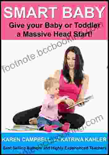 Smart Baby: Give Your Baby Or Toddler A Massive Head Start (Positive Parenting 5)