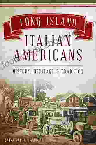 Long Island Italian Americans: History Heritage Tradition (American Heritage)