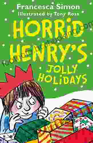 Horrid Henry S Jolly Holidays Francesca Simon