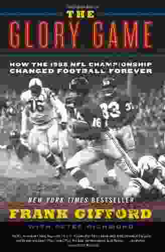 The Glory Game: How The 1958 NFL Championship Changed Football Forever