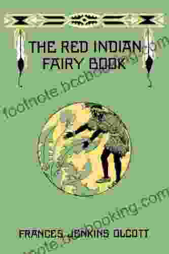 The Red Indian Fairy (Yesterday S Classics)