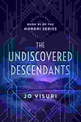 The Undiscovered Descendants: #1 In The Nordri (A Real World Fantasy Adventure Series)