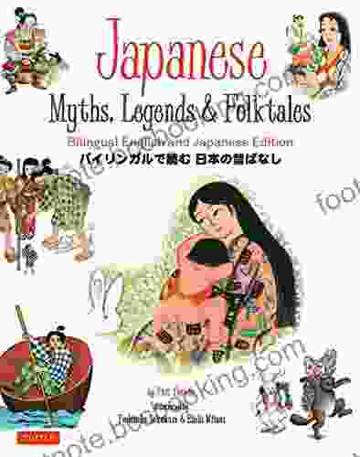 Japanese Myths Legends Folktales: Bilingual English And Japanese Edition (12 Folktales)