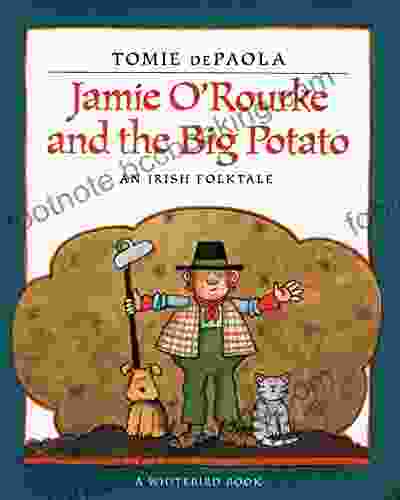 Jamie O Rourke And The Big Potato: An Irish Folktale