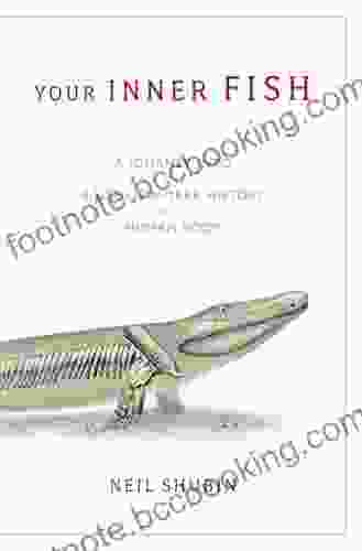 Your Inner Fish: A Journey Into The 3 5 Billion Year History Of The Human Body