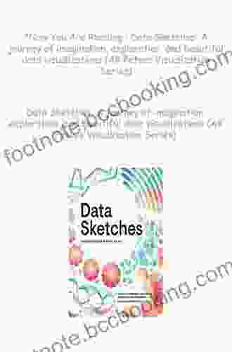 Data Sketches: A Journey Of Imagination Exploration And Beautiful Data Visualizations (AK Peters Visualization Series)