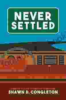 NEVER SETTLED: A Memoir Of A Boy On The Road To Manhood