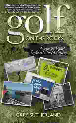 Golf On The Rocks: A Journey Round Scotland S Island Courses