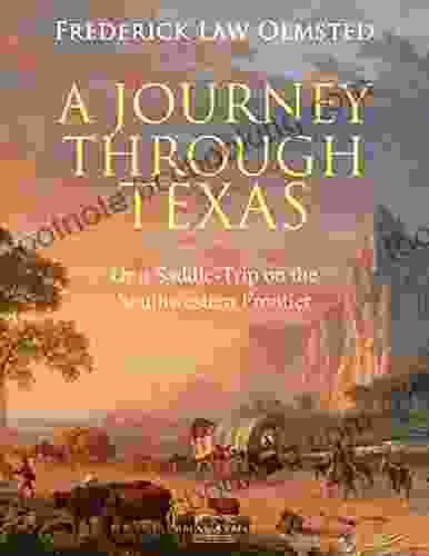 A Journey Through Texas: Or A Saddle Trip On The Southwestern Frontier