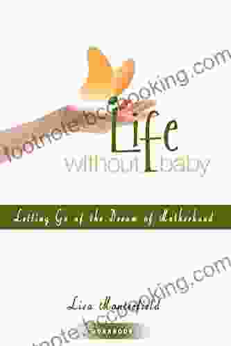 Life Without Baby Workbook 1: Letting Go Of The Dream Of Motherhood