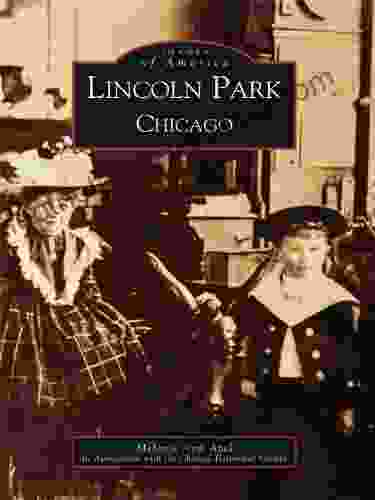 Lincoln Park Chicago (Images Of America)