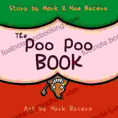 The Poo Poo Book: A For Children To Enjoy And Learn About Toilet Time Make Potty Training Easy And Fun (The Bewildering Body 1)