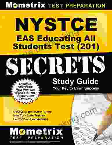 NYSTCE EAS Educating All Students Test (201) Secrets Study Guide: NYSTCE Exam Review For The New York State Teacher Certification Examinations