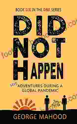 Did Not Happen: Misadventures During A Global Pandemic (DNF 6)