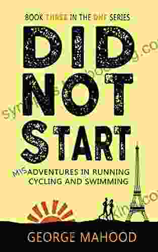 Did Not Finish: Misadventures In Running Cycling And Swimming (DNF 1)