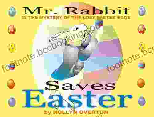 Mr Rabbit Saves Easter: The Mystery Of The Lost Easter Eggs