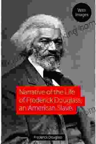 Narrative Of The Life Of Frederick Douglass An American Slave (Illustrated)