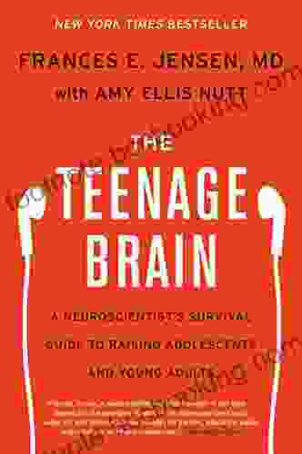 The Teenage Brain: A Neuroscientist S Survival Guide To Raising Adolescents And Young Adults