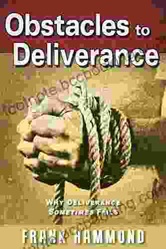 Obstacles To Deliverance: Why Deliverance Sometimes Fails