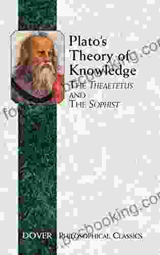 Plato S Theory Of Knowledge: The Theaetetus And The Sophist (Dover Philosophical Classics)