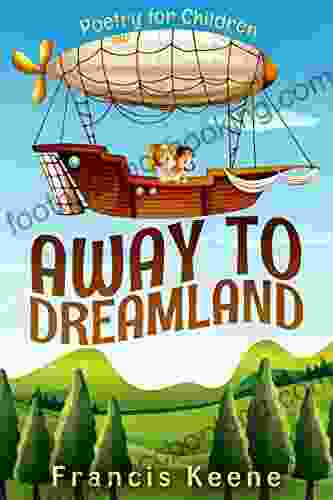 Away To Dreamland: Poetry For Children (Bedtime Stories Fun Rhyming Poetry Educational Young Readers Animals Fairies Mammals Beginner Readers)