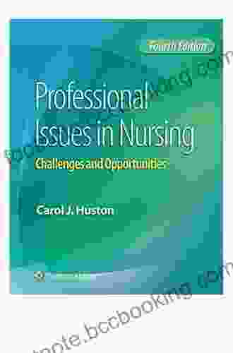 Professional Issues In Nursing: Challenges And Opportunities