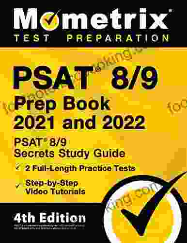 PSAT 8/9 Prep 2024 And 2024 PSAT 8/9 Secrets Study Guide 2 Full Length Practice Tests Step By Step Video Tutorials: 4th Edition