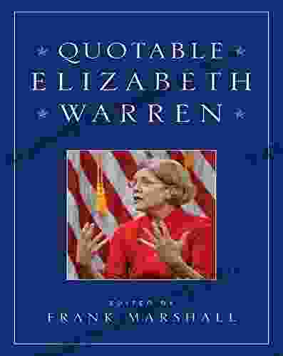 Quotable Elizabeth Warren Frank Marshall